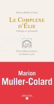 Le complexe d'Elie - comment lier Evangile et politique