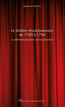 Le théâtre révolutionnaire de 1789 à 1794 : La déchristianisation sur les planches