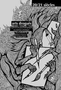 Arts drogués - expérience psychotropiques et création artistique - 20/21 siècles