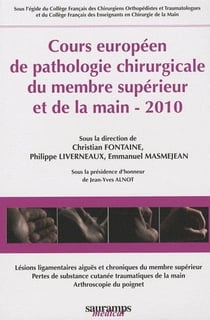 Cours européen de pathologie chirugicale du membre supérieur et de la main (édition 2010)