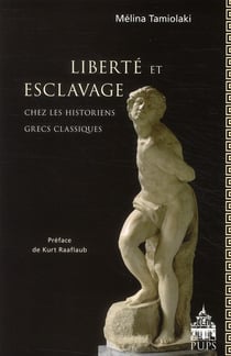 Liberté et esclavage chez les historiens grecs classiques