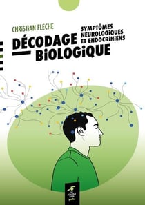 Décodage biologique : Symptomes neurologiques et endocriniens