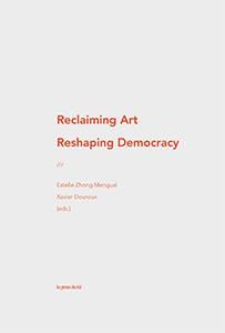 Reclaiming art / reshaping democracy - the new patrons & participatory art