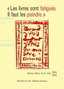 les livres sont fatigues. il faut les peindre" - William Blake & Co. Edit. (1965-2019)