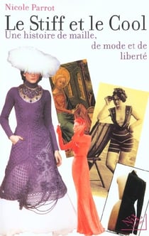 Le stiff et le cool une histoire de maille, de mode et de liberte