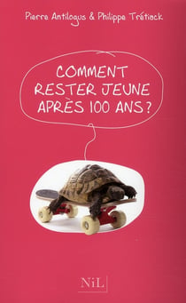 Comment rester jeune après 100 ans?