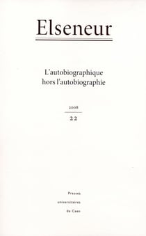 ELSENEUR n.22 : l'autobiographique hors l'autobiographie
