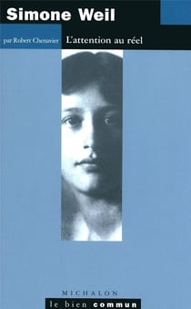 Simone Weil - l'attention au réel
