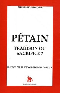 Pétain - trahison ou sacrifice ?