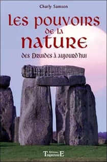 Les pouvoirs de la nature - des druides à aujourd'hui