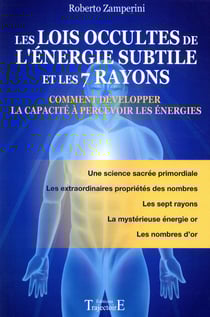 Les lois occultes de l'énergie subtile et les 7 rayons - comment développer la capacité à percevoir les énergies