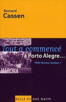 Tout a commencé à Porto Alegre... : Mille forums sociaux !