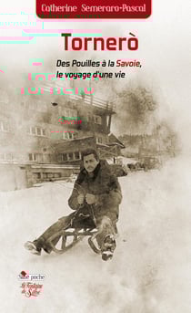 Tornerò : Des Pouilles à la Savoie, le voyage d'une vie