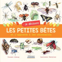 Je découvre les petites bêtes - et j'apprends à les reconnaître
