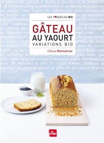Gâteaux au yaourt, variations bio