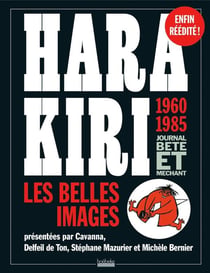 Hara Kiri, journal bête et méchant - les belles images, 1960-1985