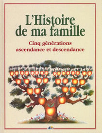 L'histoire de ma famille t.5 - ascendance et descendance