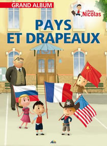 Grand album le petit Nicolas Tome 24 : pays et drapeaux