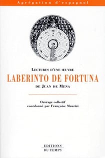 Lectures d'une oeuvre - laberinto de fortuna de jean de mena