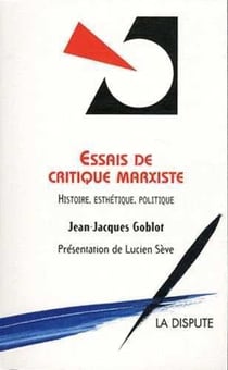 Essai de critique marxiste - histoire, esthétique, politique