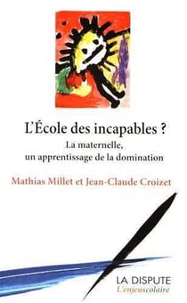 L'école des (in)capables - l'apprentissage de la domination à l'école maternelle