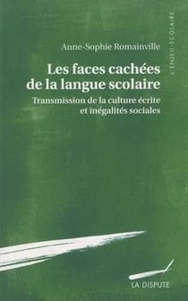 Les faces cachées de la langue scolaire - transmission de la culture écrite et inégalites scolaires