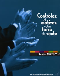 Contrôlez et motivez votre force de vente