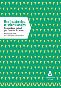 Une histoire des missions locales - premier réseau national pour l'insertion des jeunes