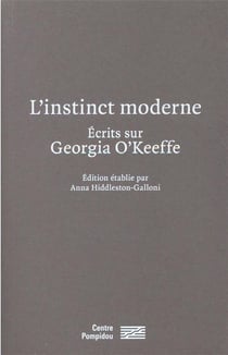 L'instinct moderne - écrits sur Georgia O'Keeffe