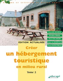 Créer un hebergement touristique en milieu rural t.2