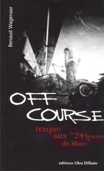 Off course - traque aux 24 heures du Mans