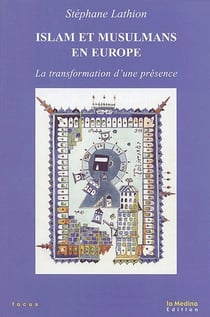 Islam et musulmans en europe - transformation d'une présence