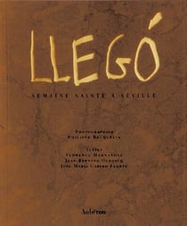 Llegó, semaine sainte à séville