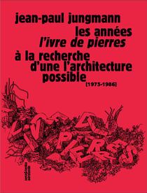 Les années l'ivre de pierres - à la recherche d'une architecture possible (1975-1986)