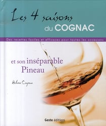 Les 4 saisons du cognac et son inséparable pineau