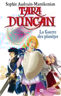 Tara Duncan Tome 11 - la guerre des planètes