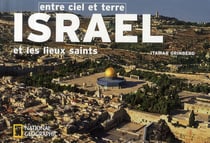Israël et les lieux saints entre ciel et terre