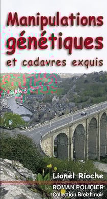 Manipulations genetiques et cadavres exquis - roman