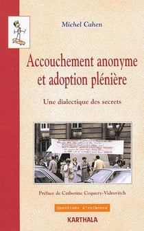 Accouchement anonyme et adoption plénière. Une dialectique des secrets