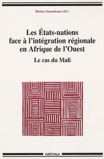 Les états-nations face à l'intégration régionale en Afrique de l'ouest - le cas du Mali