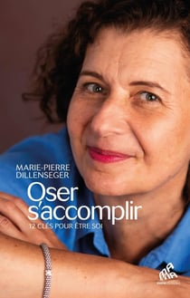 Oser s'accomplir - 12 clés pour être soi