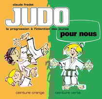 Judo pour nous Tome 2 - ceinture orange, ceinture verte