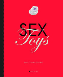 Sex toys - guide pratique erotique