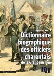 Dictionnaire biographiques des officiers charentais de la Grande Armée