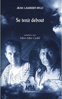Se tenir debout - entretiens avec Mari-Mai Corbel