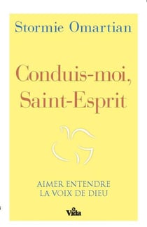 Conduis-moi, saint-esprit : Aimer entendre la voix de Dieu