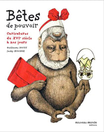 Bêtes de pouvoir - caricatures du XVIe siècle à nos jours