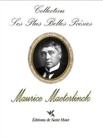 Les plus belles poésies de maurice maeterlinck