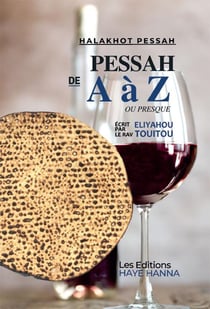 Pessah de A à Z : Halakhot Pessah