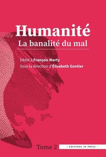 Humanité Tome 2 : la banalité du mal - dédié à François Marty